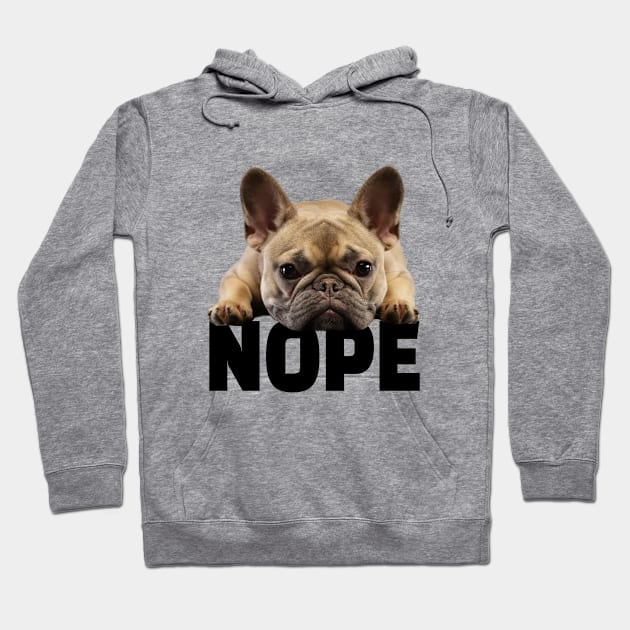 French Bulldog - Nope Hoodie by Kudostees